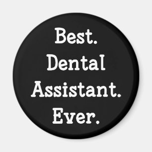 Aimant Le meilleur. Assistant dentaire. Jamais