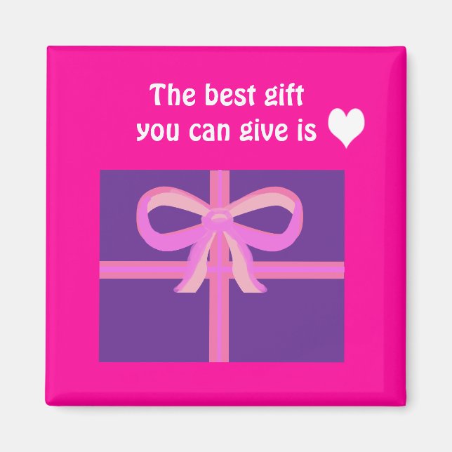 Aimant Le meilleur cadeau que vous pouvez donner est l'am (Devant)
