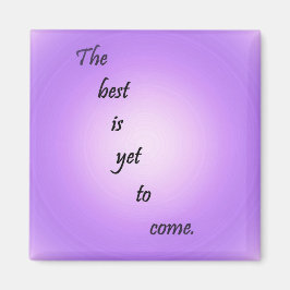 Aimant Le meilleur est encore à venir