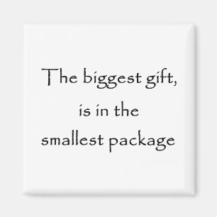 Aimant Le plus gros cadeau est dans le plus petit emballa