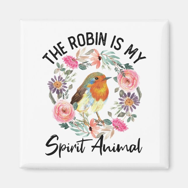 Aimant Le Robin Est Mon Esprit Animal Love Robins (Devant)