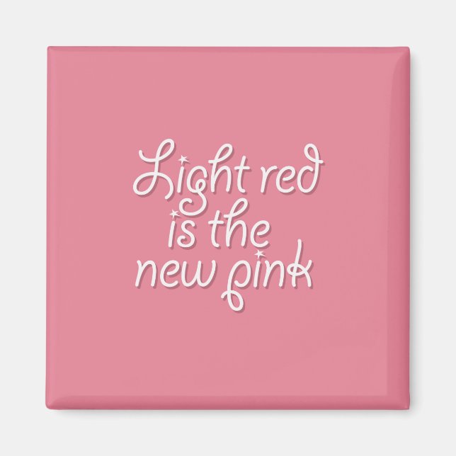 Aimant Le rouge clair est le nouveau rose (Devant)