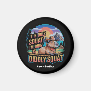 Aimant Le seul squat que je fais est Didtly Squat Capybar