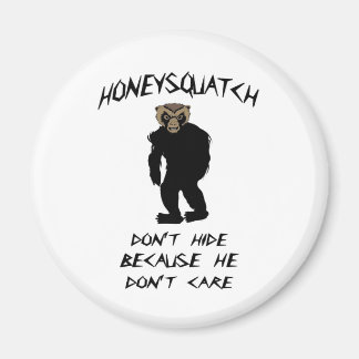 Aimant Le squatch de miel ne se cache pas