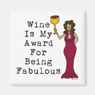 Aimant Le vin est ma récompense pour être fabuleux