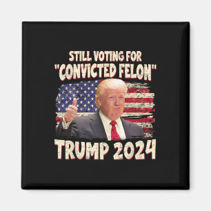 Aimant Le vote condamné Felon 2024 - Trump 2024 condamné