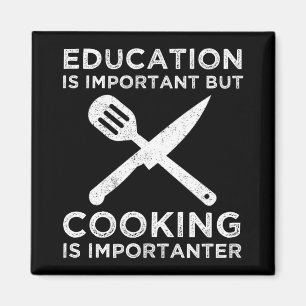 Aimant L'Éducation Est Importante, Mais La Cuisine Est Im