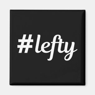 Aimant # Lefty Left Hander's