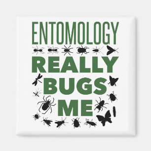 Aimant L'Entomologie me bogue vraiment Entomologiste drôl