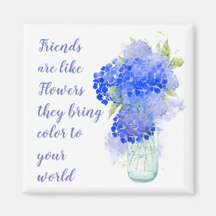 Aimant Les amis sont comme des fleurs qu'ils apportent un