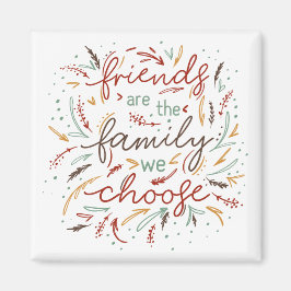 Aimant Les amis sont la famille que nous choisissons