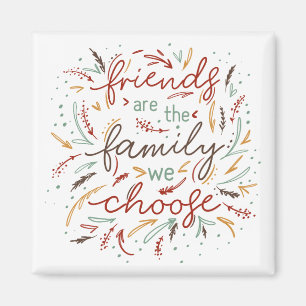 Aimant Les amis sont la famille que nous choisissons