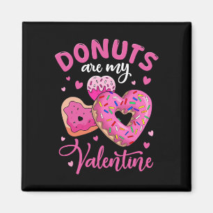Aimant Les beignets sont ma Saint Valentin Funny Anti-Val
