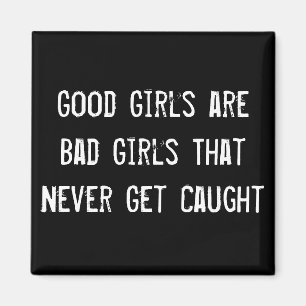 Aimant Les bonnes filles sont de mauvaises filles qui ne