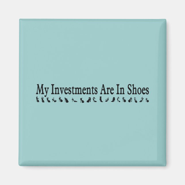 Aimant les chaussures sont mon investissement (Devant)