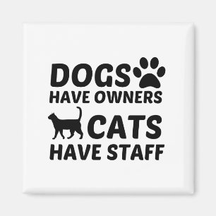 AIMANT LES CHIENS ONT DES PROPRIÉTAIRES LES CHATS ONT DU 