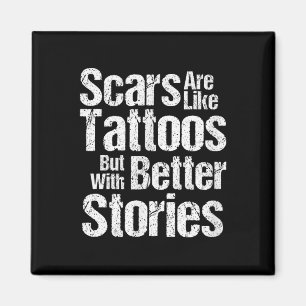 Aimant Les cicatrices amusantes sont comme des tatouages 