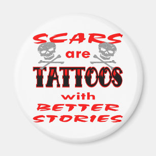 Aimant Les cicatrices sont des tatouages avec de