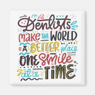 Aimant Les dentistes font au monde un meilleur endroit