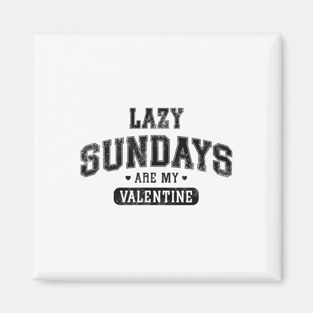 Aimant Les Dimanches Lazy Sont Mon Valentine Drôle Hum Re (Devant)