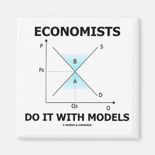 Aimant Les économistes le font avec des modèles (l'humo