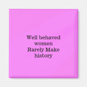 Aimant Les femmes bien conduites font rarement l'histoire