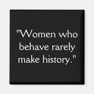 Aimant Les "femmes qui se comportent font rarement