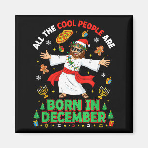 Aimant Les gens cool de Noël naissent en décembre Jésus B