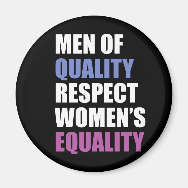 Aimant "Les hommes de qualité respectent l'égalité des fe (Devant)