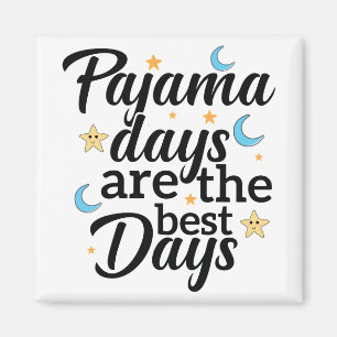 Aimant Les journées pyjama sont les meilleurs jours Wear 