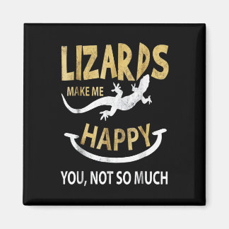 Aimant Les lézards me rendent heureux. Toi, pas tant