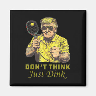 Aimant Les Mens Pickle Ball ne pensent pas juste Dink Fun