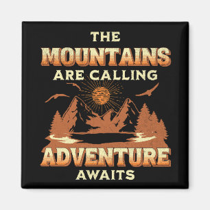 Aimant Les montagnes appellent, l'aventure attend