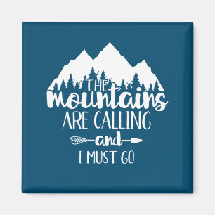 Aimant Les montagnes m'appellent et je dois y aller