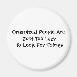 Aimant Les Personnes Organisées Sont Juste Trop Lazy Pour