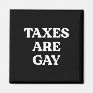 Aimant Les Taxes Sont Gay Drôle Dire Citation Pour Les Ho
