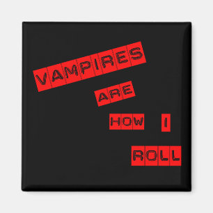 Aimant Les vampires sont comment je roule