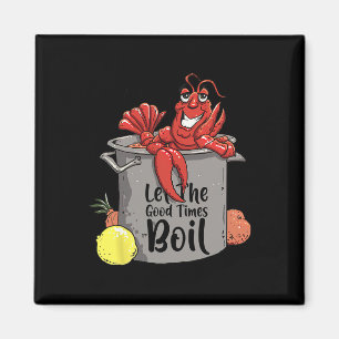Aimant Let The Good Times Boil Funny Crawfish Boil Mardi