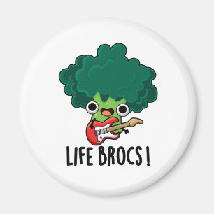 Aimant Life Brocs Funny Veggie Brocoli Pun