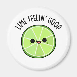 Aimant Lime Se Sentant Bien Amusant Citrus Lime Pun