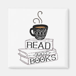 Aimant Lire de bons livres, boire un bon café