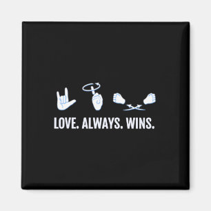Aimant Love Always Wins ASL Deaf Aware Sign Language