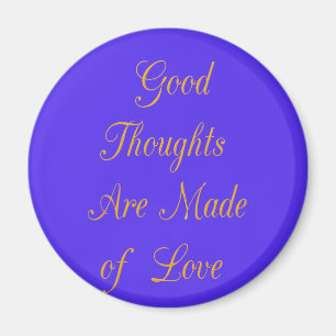 Aimant Love Create Your Own Good Thoughts