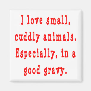 Aimant Love Cuddly Animals in Good Gravy