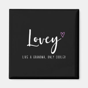 Aimant Lovey comme une grand-mère mais en plus cool pour