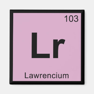 Aimant Lr - Symbole du Lawrencium du tableau périodique d