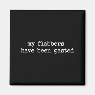 Aimant Ma Flabbers a été gasted Citation sarcastique disa