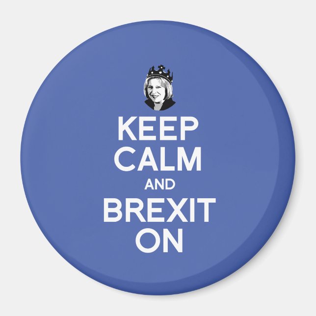 Aimant Maintenir le calme et le Brexit sur Theresa May —  (Devant)
