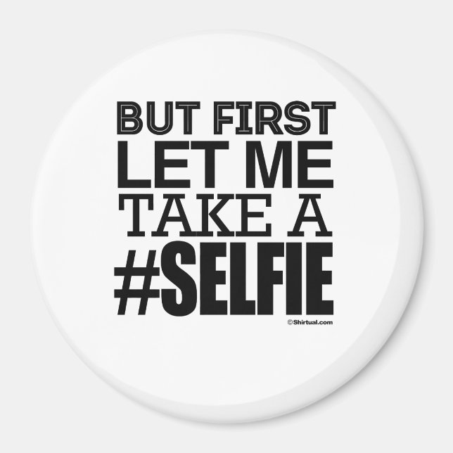 AIMANT MAIS D'ABORD LAISSEZ-MOI PRENDRE UN SELFIE (Devant)