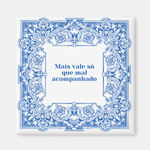 Aimant Mais vale só que mal acompanhado